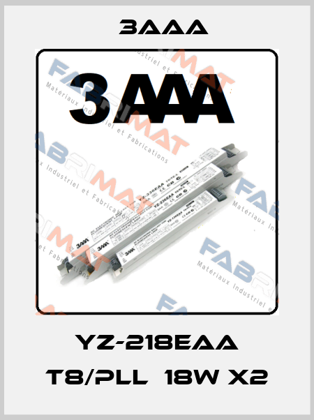 yz-218eaa t8/pll  18w x2 3AAA