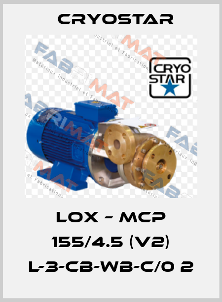 LOX – MCP 155/4.5 (V2) L-3-CB-WB-C/0 2 CryoStar