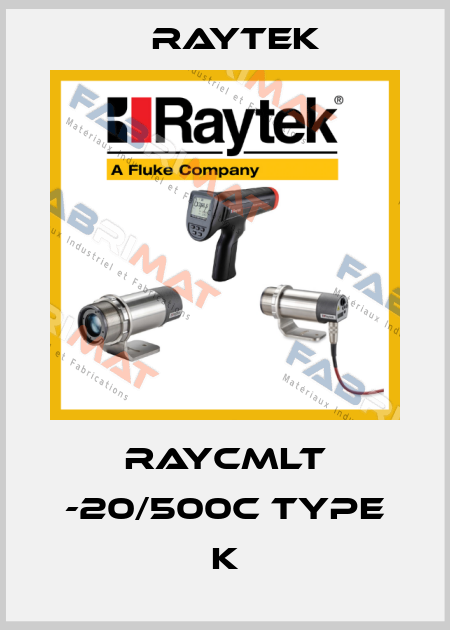 RAYCMLT -20/500C TYPE K Raytek