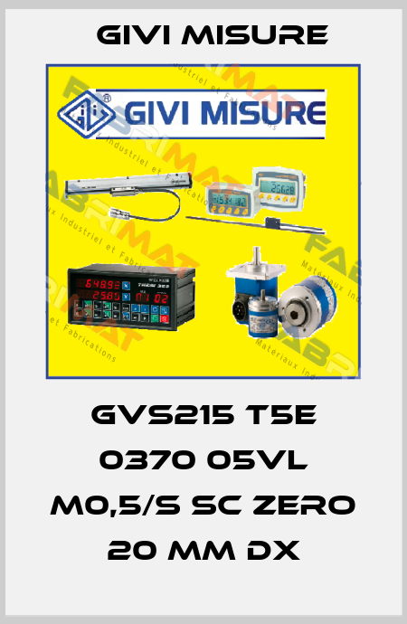 GVS215 T5E 0370 05VL M0,5/S SC Zero 20 mm dx Givi Misure