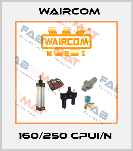 160/250 CPUI/N  Waircom