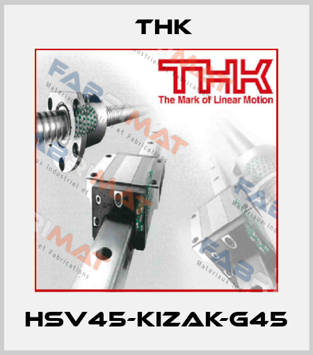 HSV45-KIZAK-G45 THK