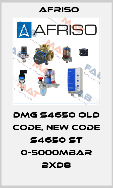 DMG S4650 old code, new code S4650 ST 0-5000mbar 2xD8 Afriso