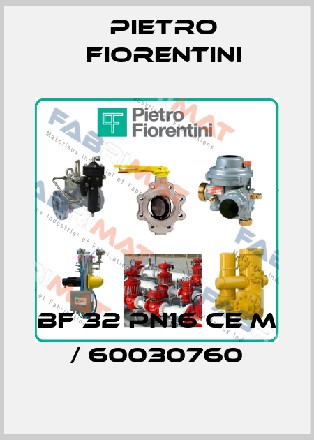 BF 32 PN16 CE m / 60030760 Pietro Fiorentini
