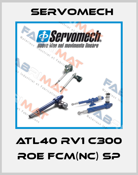 ATL40 RV1 C300 ROE FCM(NC) SP Servomech