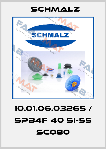 10.01.06.03265 / SPB4f 40 SI-55 SC080 Schmalz