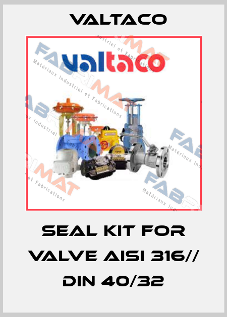 Seal kit for valve AISI 316// DIN 40/32 Valtaco