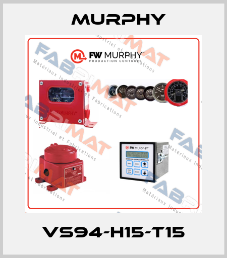 VS94-H15-T15 Murphy