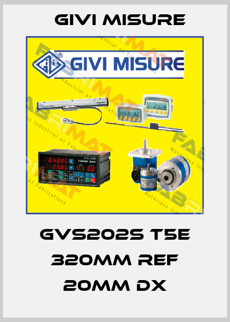 GVS202S T5E 320mm REF 20mm DX Givi Misure