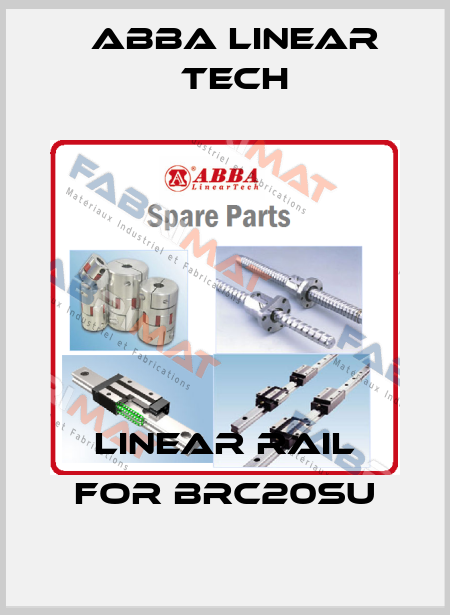 linear rail for BRC20SU ABBA Linear Tech