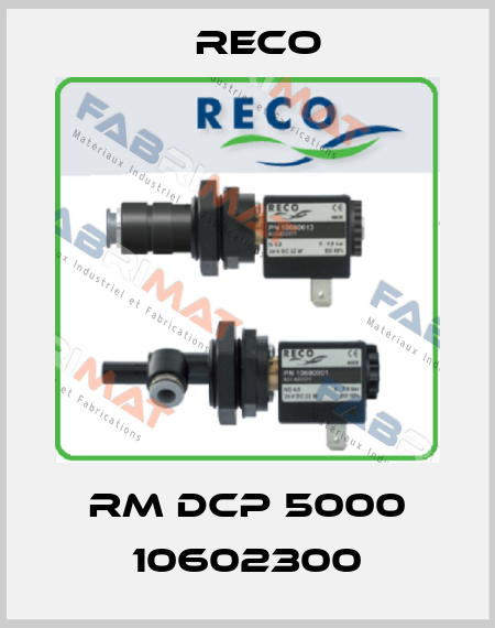 RM DCP 5000 10602300 Reco