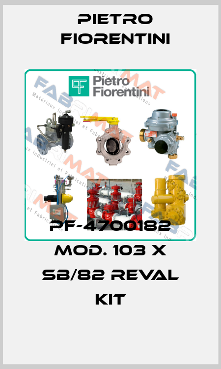 PF-4700182 MOD. 103 X SB/82 REVAL KIT Pietro Fiorentini