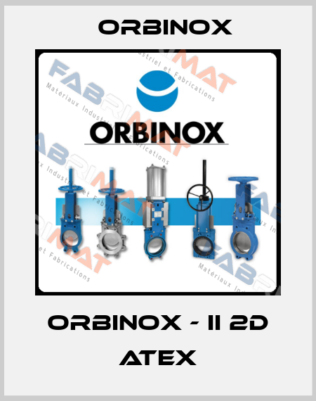 ORBINOX - II 2D ATEX Orbinox