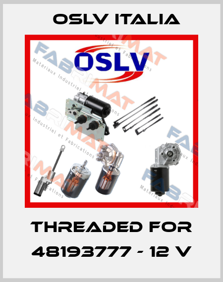 threaded for 48193777 - 12 V OSLV Italia