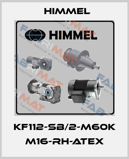 KF112-SB/2-M60K M16-RH-ATEX HIMMEL