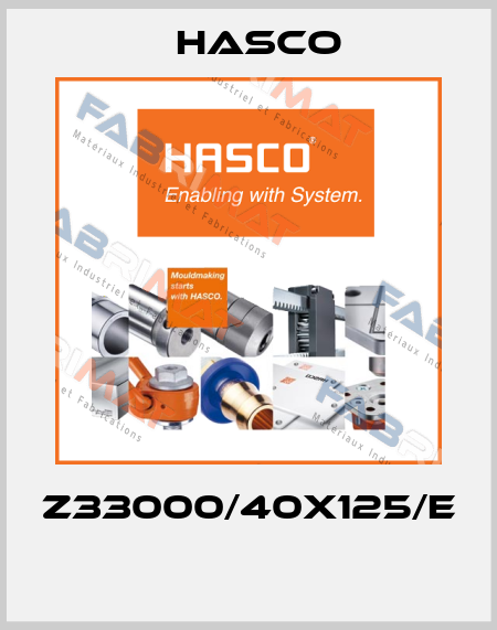 Z33000/40X125/E  Hasco