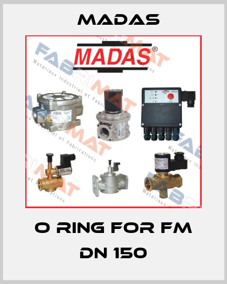 o ring for FM DN 150 Madas