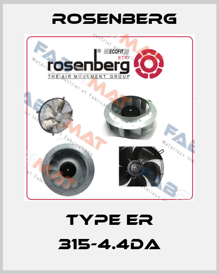 Type ER 315-4.4DA Rosenberg