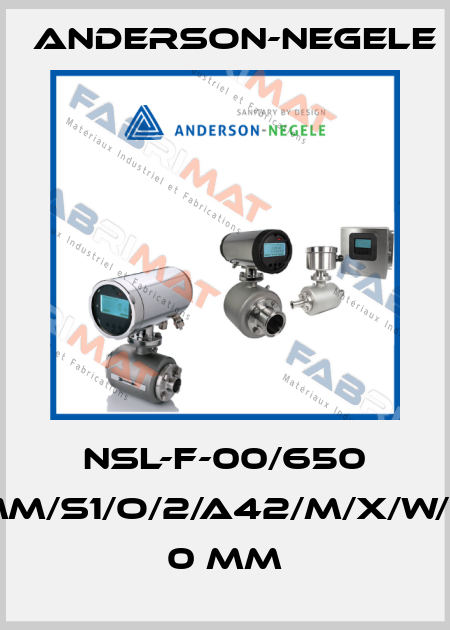 NSL-F-00/650 MM/S1/O/2/A42/M/X/W/X 0 MM Anderson-Negele