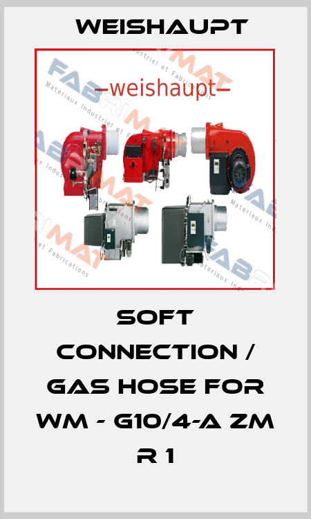 Soft connection / gas hose for WM - G10/4-A ZM R 1 Weishaupt