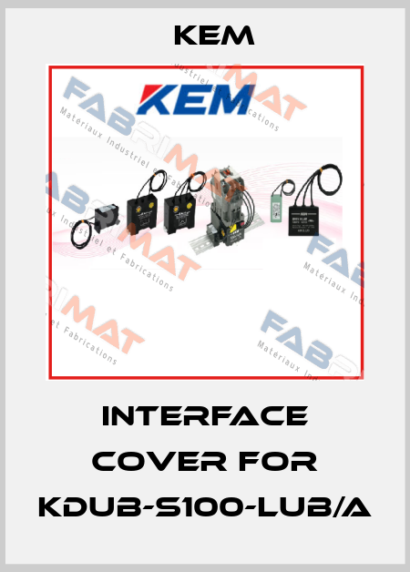 interface cover for KDUB-S100-LUB/A KEM