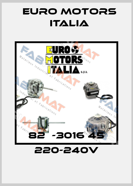 82Е-3016 45 220-240V Euro Motors Italia