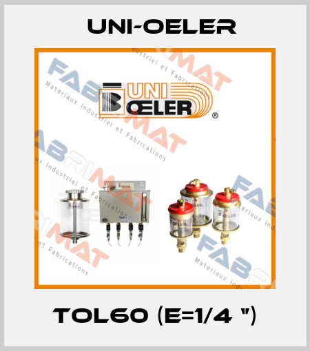TOL60 (E=1/4 ‘’) Uni-Oeler