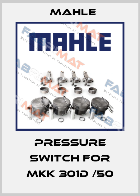 pressure switch for MKK 301D /50 MAHLE