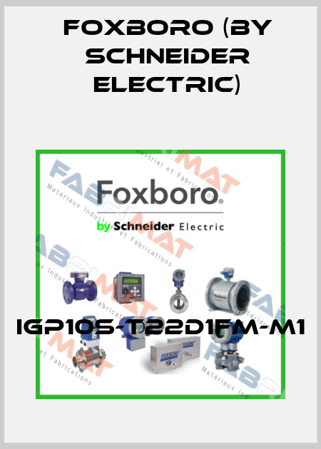 IGP10S-T22D1FM-M1 Foxboro (by Schneider Electric)