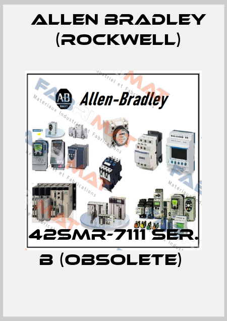 42SMR-7111 SER. B (obsolete)  Allen Bradley (Rockwell)