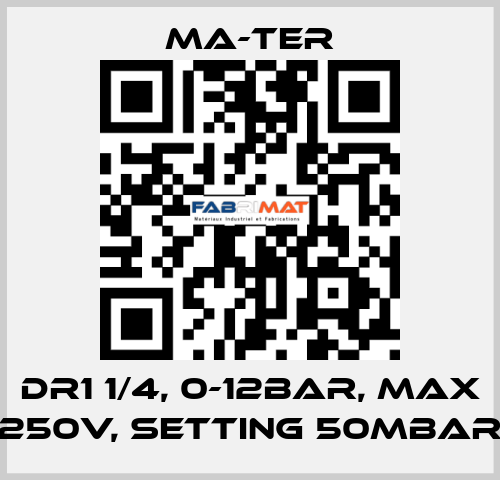 DR1 1/4, 0-12bar, max 250V, setting 50mbar MA-TER