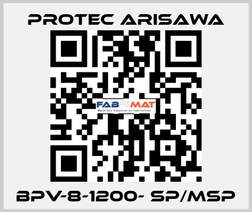 BPV-8-1200- SP/MSP Protec Arisawa