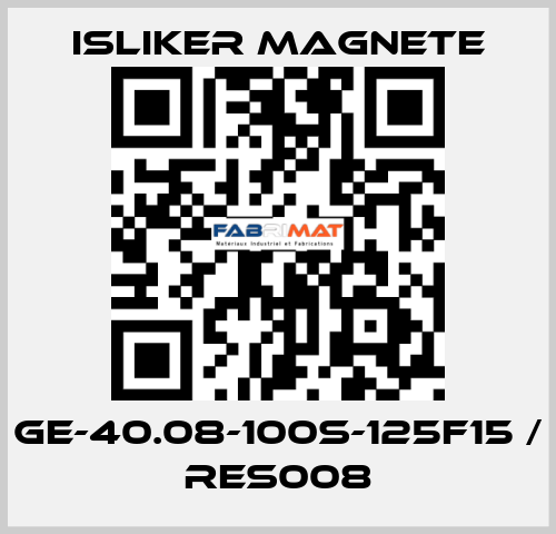 GE-40.08-100S-125F15 / RES008 ISLIKER MAGNETE