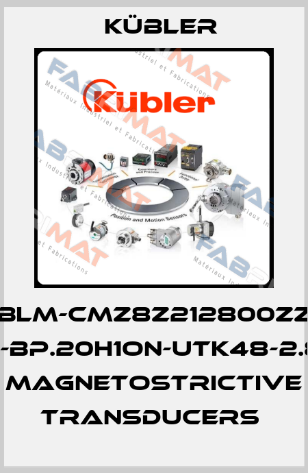 BLM-CMZ8Z212800ZZ FFG-BP.20H1ON-UTK48-2.800 Magnetostrictive transducers  Kübler