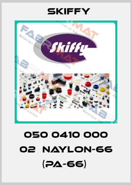050 0410 000 02  Naylon-66 (PA-66)  Skiffy