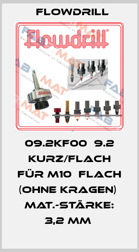 09.2KF00  9.2 Kurz/Flach für M10  Flach (ohne Kragen)  Mat.-Stärke: 3,2 mm  Flowdrill