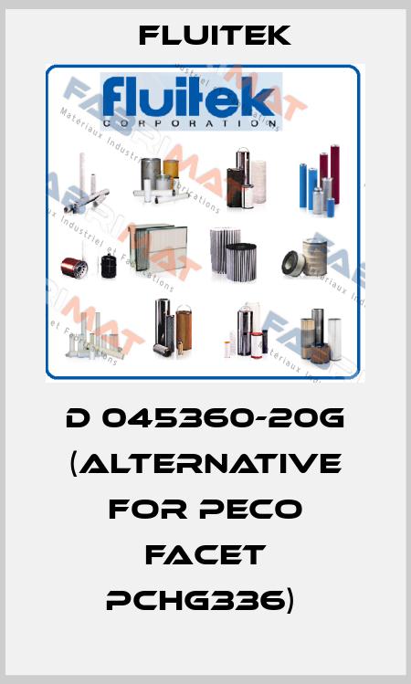 D 045360-20G (alternative for PECO FACET PCHG336)  FLUITEK