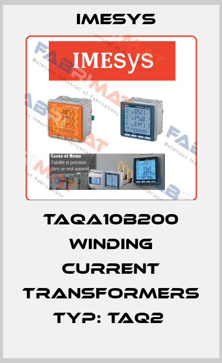 TAQA10B200 Winding current transformers Typ: TAQ2  Imesys
