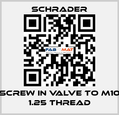 Screw in Valve to M10 1.25 Thread Schrader