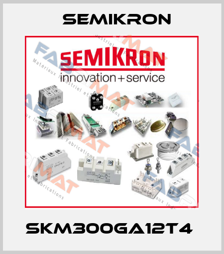 SKM300GA12T4  Semikron