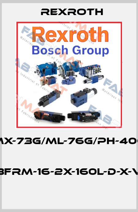 MX-73G/ML-76G/PH-40G   3FRM-16-2X-160L-D-X-V  Rexroth