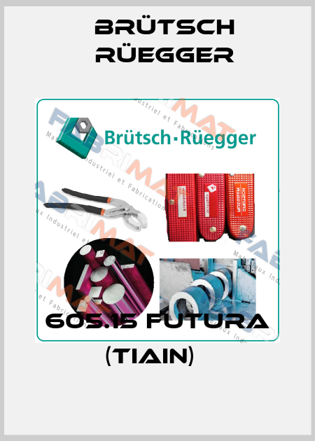 605.15 FUTURA (TiAIN)   Brütsch Rüegger
