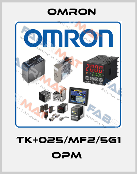 TK+025/MF2/5G1 OPM  Omron