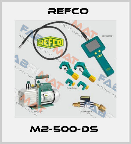 M2-500-DS  Refco