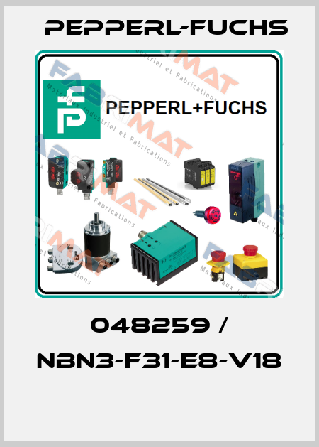 048259 / NBN3-F31-E8-V18  Pepperl-Fuchs
