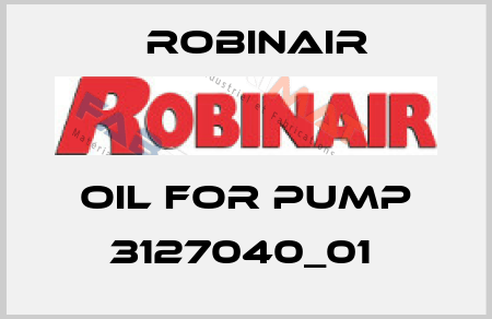 Oil for pump 3127040_01  Robinair