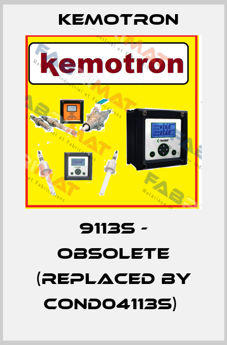 9113S - obsolete (replaced by COND04113s)  Kemotron