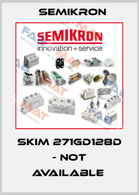 SKIM 271GD128D - not available  Semikron