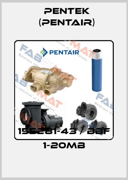 155281-43 / BBF 1-20MB Pentek (Pentair)