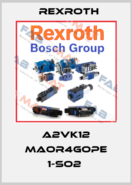 A2VK12 MAOR4GOPE 1-SO2  Rexroth